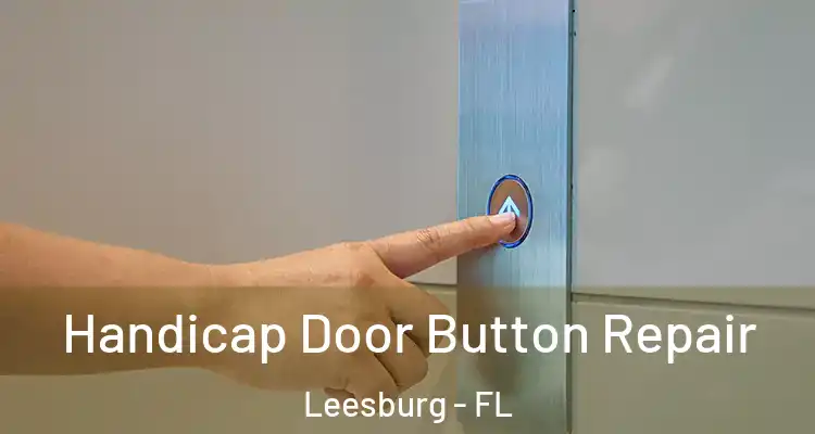  Handicap Door Button Repair Leesburg - FL