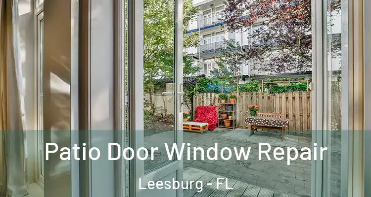  Patio Door Window Repair Leesburg - FL