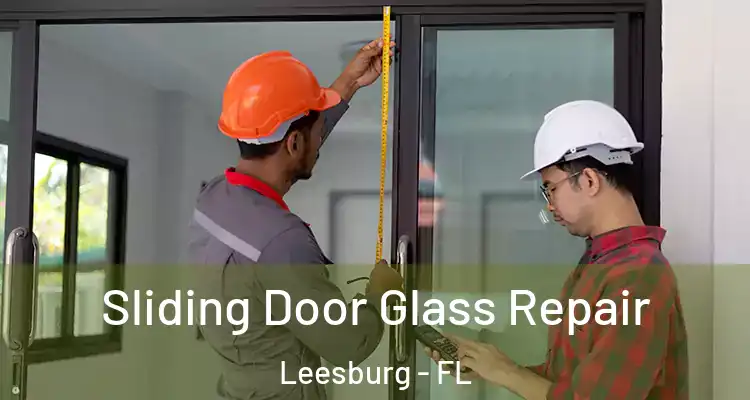  Sliding Door Glass Repair Leesburg - FL